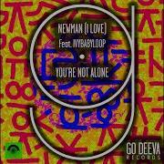 You Re Not Alone Feat Ivybabyloop Extended Mix Newman I Love Ivybabyloop