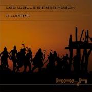 3 Weeks Toka Remix Lee Walls Ryan Heath