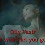 Olly Vastr I Won T Let You Go