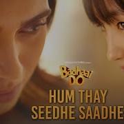 Hum Thay Seedhe Saadhe Badhaai Do