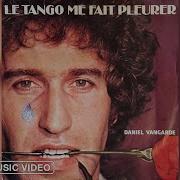 Daniel Vangarde Le Tango Me Fait Pleurer C H A Y Remix