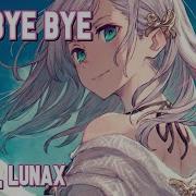 Nightcore Marnik Lunax Bye Bye Bye