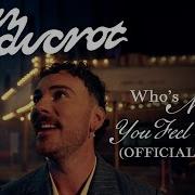 Cian Ducrot Who S Making You Feel It