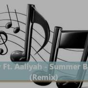 R Kelly Ft Aaliyah Summer Bunnies Remix Extended Version
