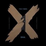 Ten Times Dna