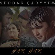 Serdar Caryyew Yar Yar