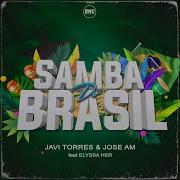 Javi Torres Jose Am Feat Elyssa Her Samba Do Brasil Extended Mix