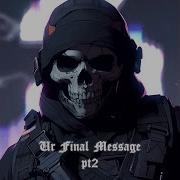 Ur Final Message Pt2 Super Slowed Slick Killa