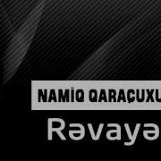 Namiq Qaracuxurlu Revayet 3