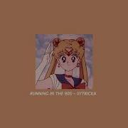 Running In The 90S Sytricka Slowed Reverb