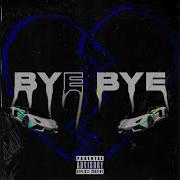 Bye Bye Feat Chivy Yungplug Ev T Isgo