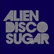 Alien Disco Sugar Learn How To Dance