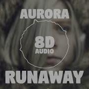 Runaway 8D Aurora