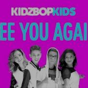 See You Again Kidz Bop Kids