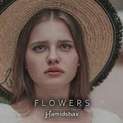 Hamidshax Flowers Original Mix