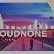 Cloudnone None Trick Pony Monstercat Release