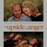 The Upside Of Anger Александр Деспла