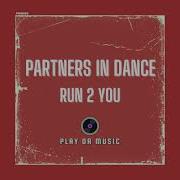 Run 2 You Extended Mix Partners In Dance
