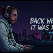 Post Malone Back When It Was Real