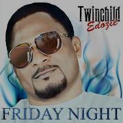 Friday Night Twinchild Edozie