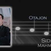 Siddiq Mahmudov Otajon Сиддик Махмудов Отажон