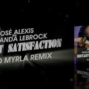 Jose Alexis Instant Satisfaction Feat Fernanda Lebrock