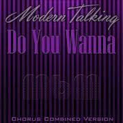 Modern Talking Do You Wanna Chorus Combined Version Re Cut By Manaev