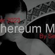 Ethereum Mix By Selenne Best Deep House Vocal Nu Disco Summer 2023