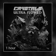 Cryst4L Super Slowed 1 Hour