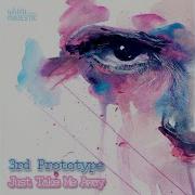 Just Take Me Away Radio Edit 3Rd Prototype