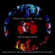 Helena Ft C Block One Day Adi Eurodance Remix 2024