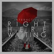 Right Here Waiting Extended Mix Interactive