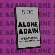 Robert Delong Alone Again Feat Robert Delong