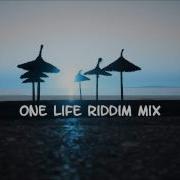 One Life Riddim Mix 2013 Tracks In The Description Chris