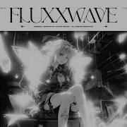 Fluxx Wave Slowed