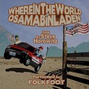 Where In The World Is Osama Bin Laden Folk Foot