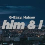 G Eazy Halsey Him I Clean Version