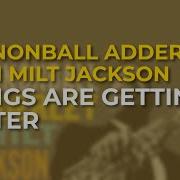 Things Are Getting Better Milt Jackson