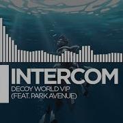 Intercom Decoy World Vip Feat Park Avenue Monstercat Free Release