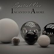 Spatial Vox Incanto D Amore Remix