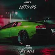 Arees Let S Go Rnbstylerz Remix Rnbstylerz
