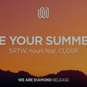 Srtw Nourii Be Your Summer