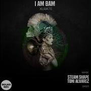 Xlrate Steam Shape Remix I Am Bam