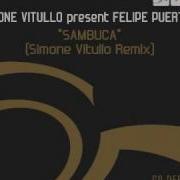 Felipe Puertes Sambuca Simone Vitullo Remix