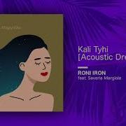 Roni Iron Saveria Margiola Meditelectro Kali Tyhi Acoustic Dream Mix