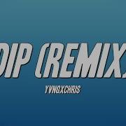 Yvngxchris Dip Feat Yvngxchris