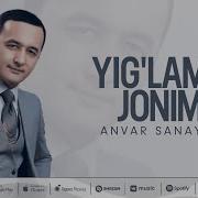 Anvar Sanayev Yig Lama Jonim
