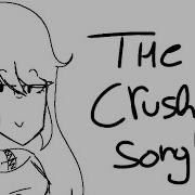 The Crush Song Animatic На Русском