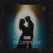 Incomplete Fisun