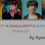 Mashup Bts Epiphany X Euphoria X Serendipity X Singularity